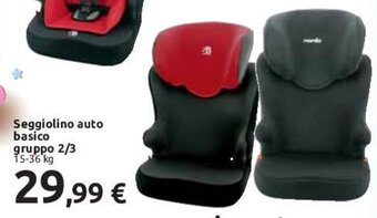 Carrefour Seggiolino auto basico gruppo 2/3 15-36 kg offerta