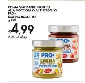 Bennet Crema Spalmabile Proteica Alla Nocciola O Al Pistacchio Pro+ Molino Rossetto 190 g offerta