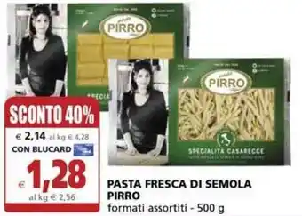 Il Gigante Pirro Pasta Fresca di Semola Formati Assortiti - 500 g offerta