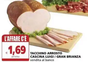 Il Gigante Tacchino Arrosto Cascina Luigi/Gran Brianza Vendita Al Banco offerta