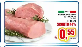 Il Gigante Lonza di suino a trancio offerta