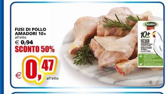 Il Gigante Fusi di pollo amadori 10+ offerta