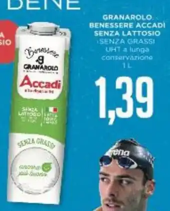 Supermercati Piccolo Granarolo Benessere Accadì Senza Lattosio Senza Grassi UHT a lunga conservazione 1 L offerta