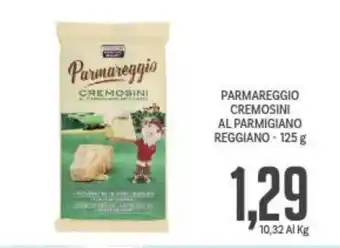 Supermercati Piccolo Parmareggio Cremosini Al Parmigiano Reggiano 125 g offerta
