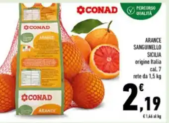 Conad Sicilia Arance Sanguinello Sicilia Origine Italia cal.7 rete da 1,5 kg offerta