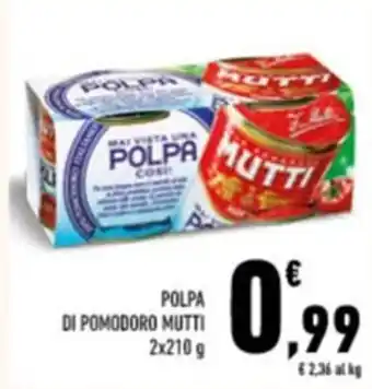 Conad Mutti Polpa di Pomodoro 2 x 210 g offerta