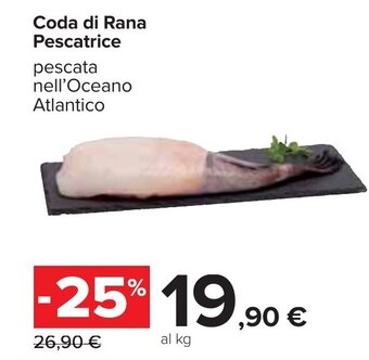 Carrefour Coda di Rana Pescatrice pescata nell'Oceano Atlantico offerta