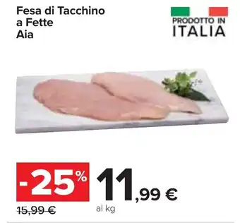 Carrefour Aia Fesa di Tacchino a Fette offerta
