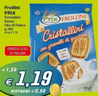 Prix Quality Prix Frollini Cristallini Senza Olio Di Palma offerta