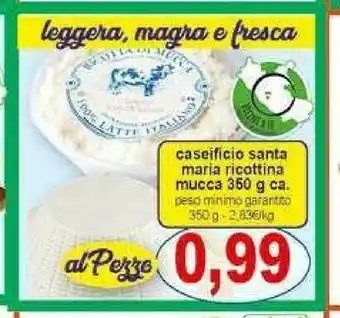 Gros Santa maria Caseificio Ricottina Mucca offerta