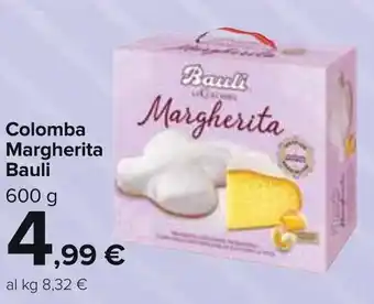 Carrefour Bauli Colomba Margherita 600 g offerta