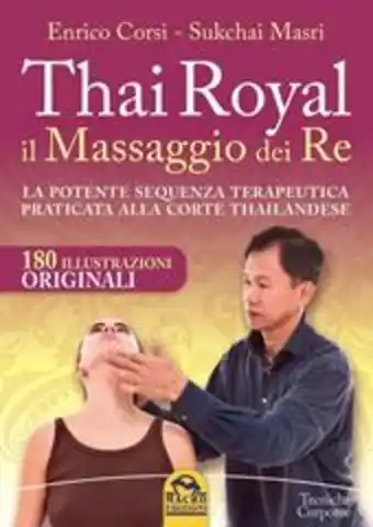 Thai royal il massaggio dei re. la potente sequenza terapeutica praticata alla corte thailandese