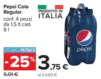 Carrefour Pepsi Cola Regular conf. 4 pezzi da 1,5 lt cad. 6 l offerta