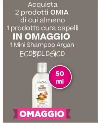 Acqua & Sapone Acquista 2 prodotti Omia di cui almeno 1 prodotto cura capelli In Omaggio 1 Mini Shampoo Argan Ecobiologico 50 ml offerta