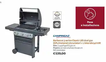 Bricocenter Barbecue 3 series classic lbs dual a gas (gpl/metano/ 3 bruciatori +1 laterale 9,6kw offerta