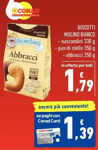 Conad Mulino Bianco Biscotti nascondini 330 g, pan di stelle 350 g, abbracci 350 g offerta