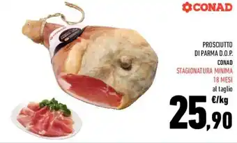 Conad Conad Prosciutto di Parma D.O.P. stagionatura Minima 18 mesi offerta