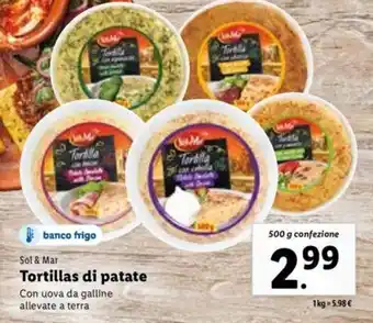Lidl Sol & Mar Tortillas di Patate Con Uova da Galline Allevate A Terra 500 g confezione offerta