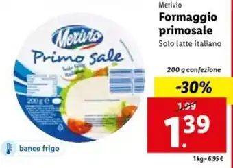 Lidl Merivio Formaggio Primosale Solo Latte Italiano 200 g confezione offerta