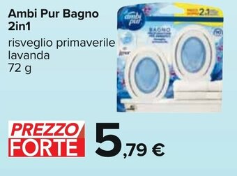 Carrefour Ambi Pur Bagno 2in1 72 g offerta