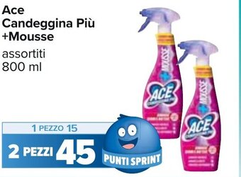Carrefour Ace Candeggina Più +Mousse assortiti 800 ml offerta