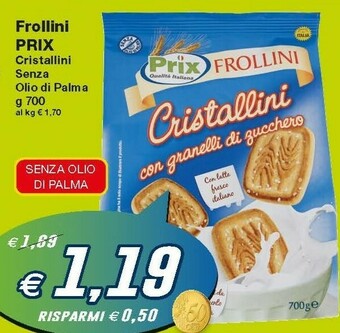 Prix Quality Prix Frollini Cristallini Senza Olio Di Palma offerta