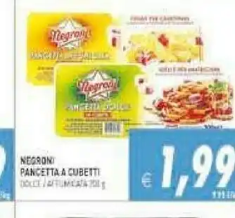 Gros Negroni Pancetta Dolce A Cubetti 90 G(ml) offerta