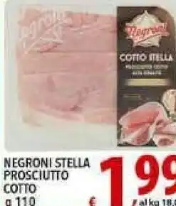 Gros Negroni Cotto Stella Prosciutto Cotto Alta Qualità 110 G(ml) offerta