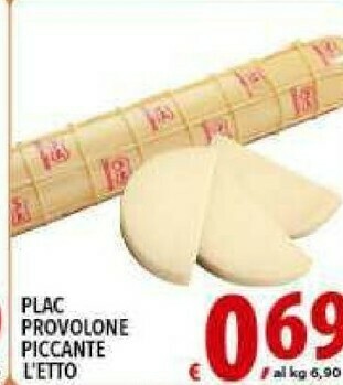 Gros Plac Provolone Piccante offerta