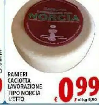 Iper Triscount Ranieri Caciotta Lavorazione Tipo Norcia offerta