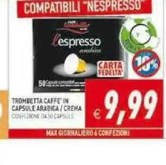 Pim Supermercati Trombetta Caffe In Capsule Arabica/ Crema offerta
