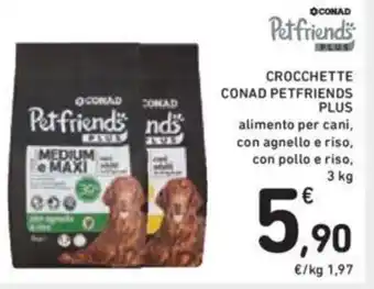 Conad Conad Petfriends Crocchette Plus alimento per cani, con agnello e riso, con pollo e riso 3 kg. offerta