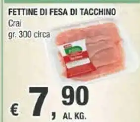 Crai Crai Fettine Di Fesa Di Tacchino 300g offerta