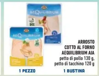 Conad AIA Arrosto Cotto Al Forno Aequilibrium petto di pollo 130 g petto di tacchino 120 g 2 Pezzo offerta