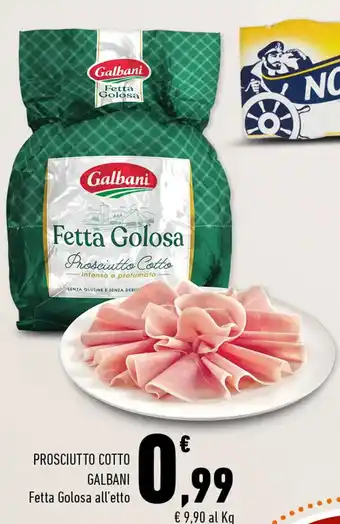 Conad Galbani Prosciutto Cotto Fetta Golosa all'etto offerta