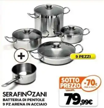 Serafinozani Batteria di Pentole 9 pz Arena in Acciaio