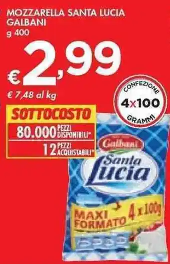 Bennet Galbani Mozzarella Santa Lucia 400 g offerta