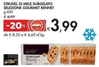 Bennet Bennet Gourmet Strudel di Mele Surgelato Selezione g 600 offerta