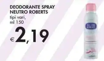 Bennet Neutro Roberts Deodorante Spray tipi vari ml 150 offerta