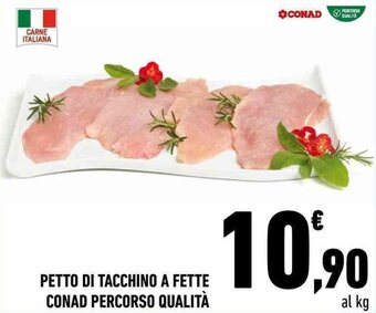 Conad Petto di Tacchino A Fette Conad Percorso Qualità offerta