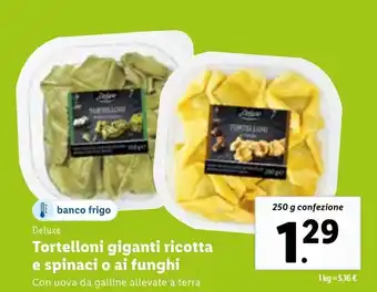 Lidl Tortelloni giganti ricotta e spinaci o ai funghi 250 g confezione offerta