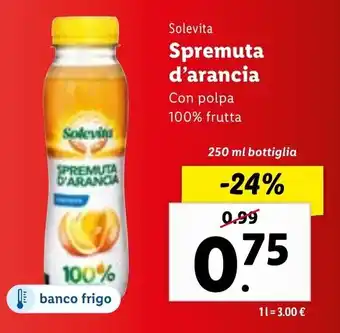 Lidl Solevita Spremuta d'Arancia Con Polpa 100% Frutta 250 ml bottiglia offerta