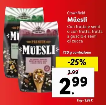 Lidl Crownfield Müesli Con Frutta E Semi o Con Frutta, Frutta a Guscio e Semi di Zucca 750 g confezione offerta
