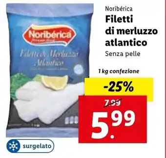 Lidl Noribérica Filetti di Merluzzo Atlantico Senza Pelle 1 kg confezione offerta
