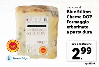 Lidl Hatherwood Blue Stilton Cheese DOP Formaggio Erborinato A Pasta Dura 220 g confezione offerta