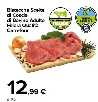 Carrefour Carrefour Bistecche Scelte Di Coscia Di Bovino Adulto Filiera Qualità offerta