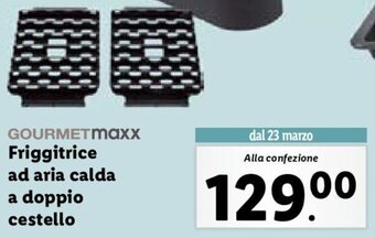 Lidl Gourmetmaxx Friggitrice ad aria calda a doppio cestello offerta