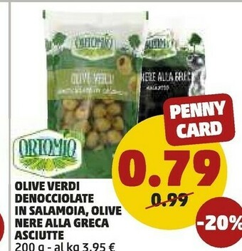 PENNY Ortomio Olive Verdi Denocciolate In Salamoia, Olive Nere Alla Greca Asciutte offerta