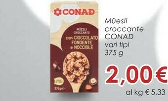 Conad Conad - Muesli Croccante Cioccolato E Nocciole 375 G(ml) offerta