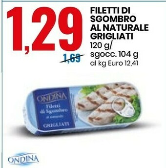 Eurospin Ondina - Filetti Di Sgombro Al Naturale Grigliati 120 G offerta